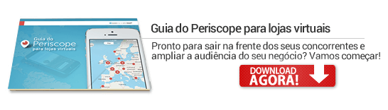 Guia do Periscope para Lojas Virtuais